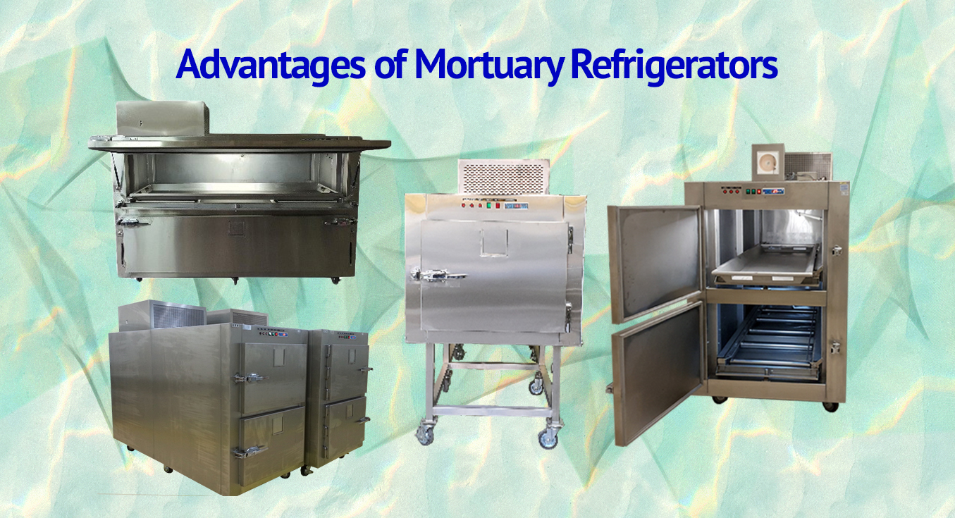 Advantages of Mortuary Refrigerators