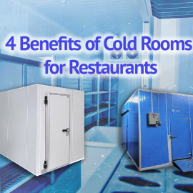 4 Benefits of Cold Rooms For Restaurants