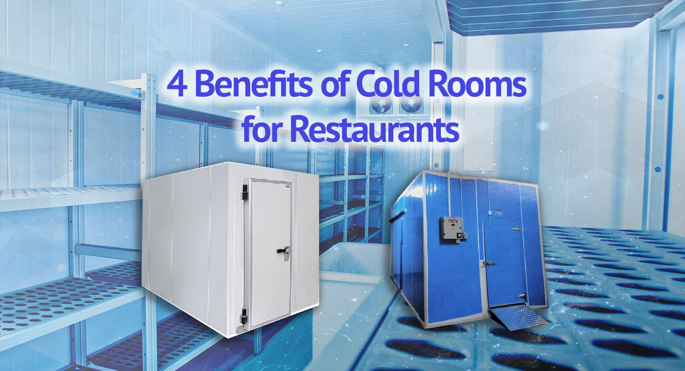 4 Benefits of Cold Rooms For Restaurants