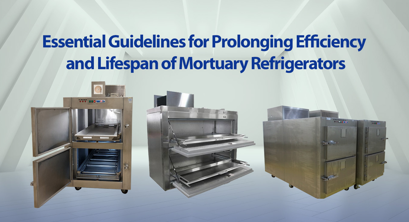 Essential Guidelines for Prolonging Efficiency and Lifespan of Mortuary Refrigerators